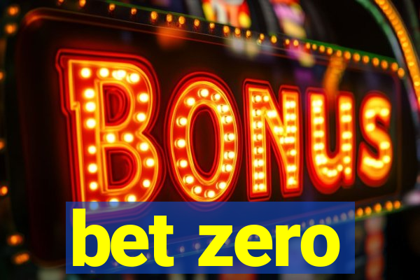 bet zero